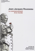 Jean-Jacques Rousseau, le commencement d'un monde