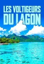 Voltigeurs du lagon (Les)