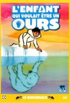 Enfant qui voulait être un ours (L')