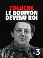 Coluche, le Bouffon devenu Roi