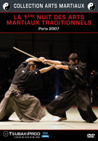 1ère nuit des arts martiaux traditionnels - Paris 2007 (La)