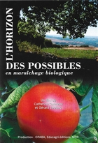 Horizon des possibles en maraîchage biologique (L')