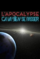 Apocalypse, ça va bien se passer (L')