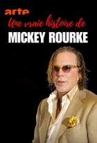 Une vraie histoire de Mickey Rourke