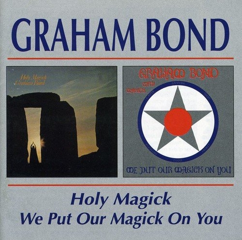 Holy magick - We put our magick on you | Graham Bond. Interprète