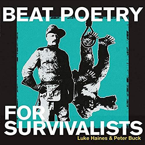 Beat poetry for survivalists | Luke Haines (1965-....). Compositeur