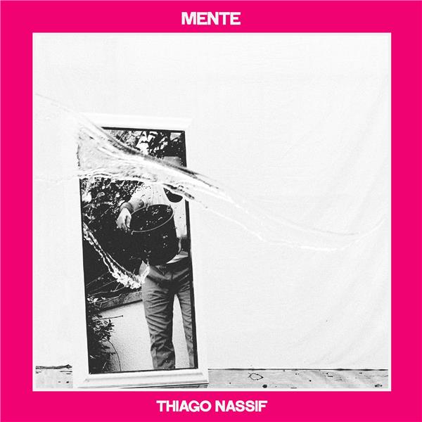 Mente | Thiago Nassif. Chanteur