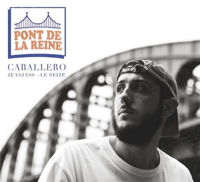 Pont de la reine | Caballero. Chanteur