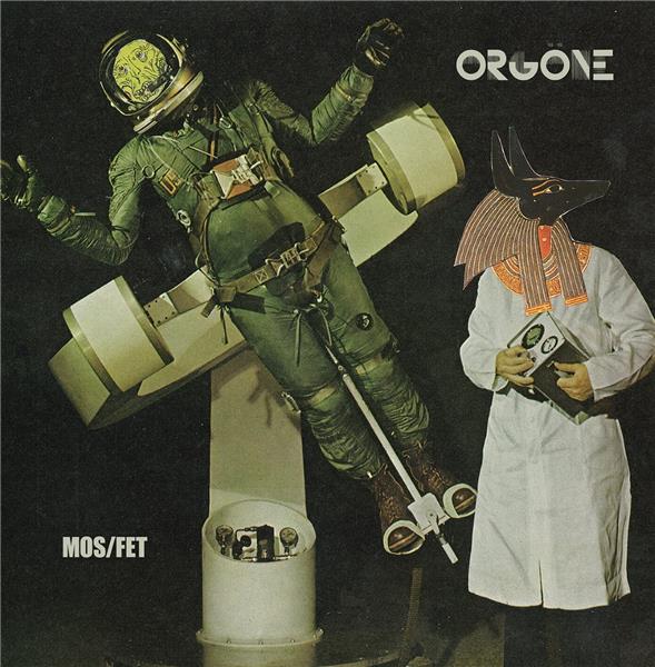 Mos/Fet | Orgone. Musicien