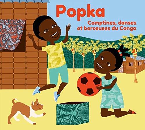 Couverture de Popka - Comptines, danses et berceuses du Congo Brazzaville : dès 3 mois