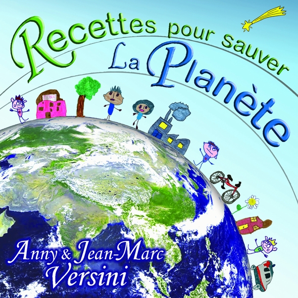 Recettes pour sauver la planète / Anny Versini | Versini, Anny