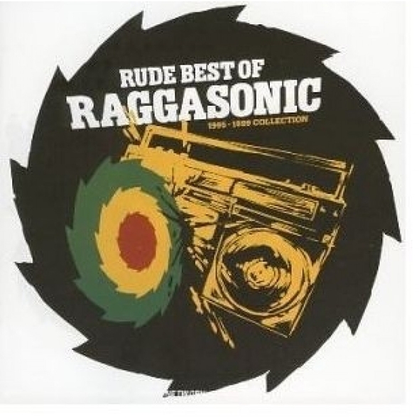 Rude best of Raggasonic : 1995-1999 collection | Raggasonic. Musicien