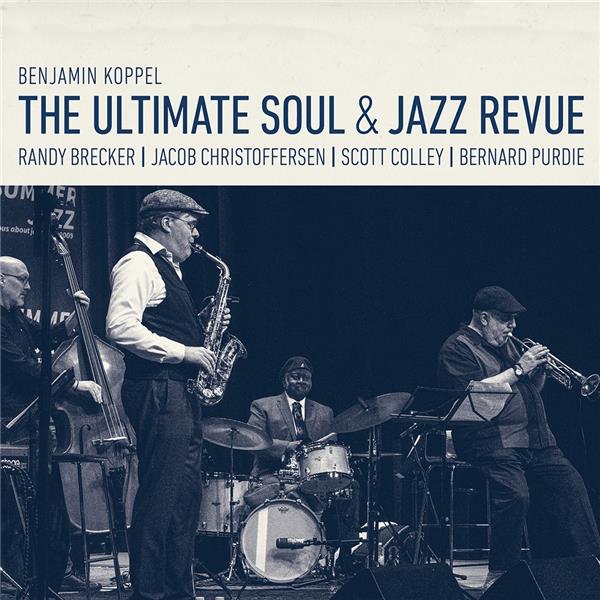 The ultimate soul & jazz revue | Benjamin Koppel. Musicien