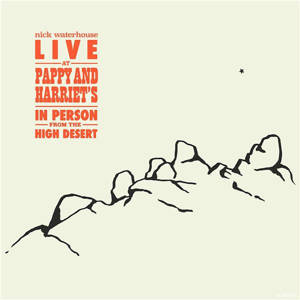Live at Pappy & Harriet's : In person from he high desert / Nick Waterhouse | Waterhouse, Nick. Chant. Composition