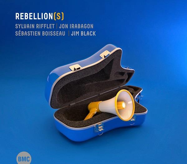 Rebellion(s) / Sylvain Rifflet | Rifflet, Sylvain. Saxophone ténor. Composition