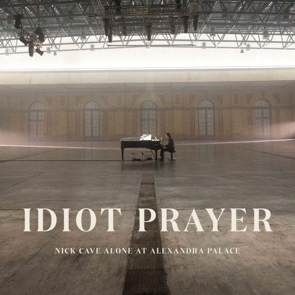 Idiot prayer : Nick Cave alone at Alexandra Palace / Nick Cave, chant, piano, composition | Cave, Nick (1957-....). Chanteur. Musicien. Compositeur