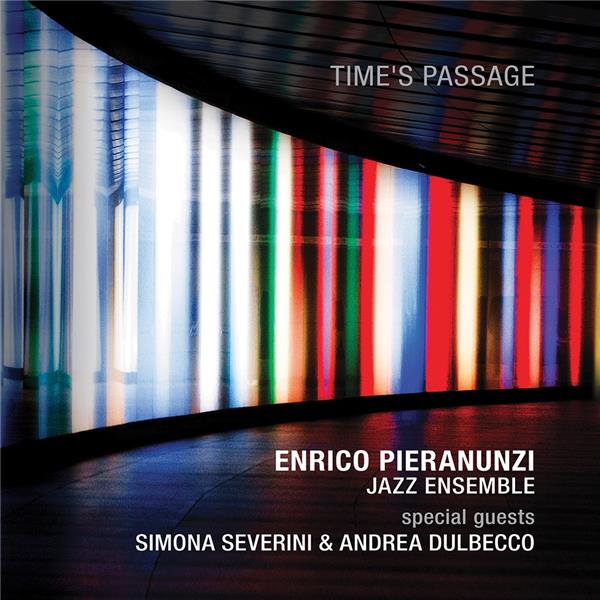 Time's passage / Enrico Pieranunzi Jazz Ensemble | Pieranunzi, Enrico. Piano. Arrangement. Composition