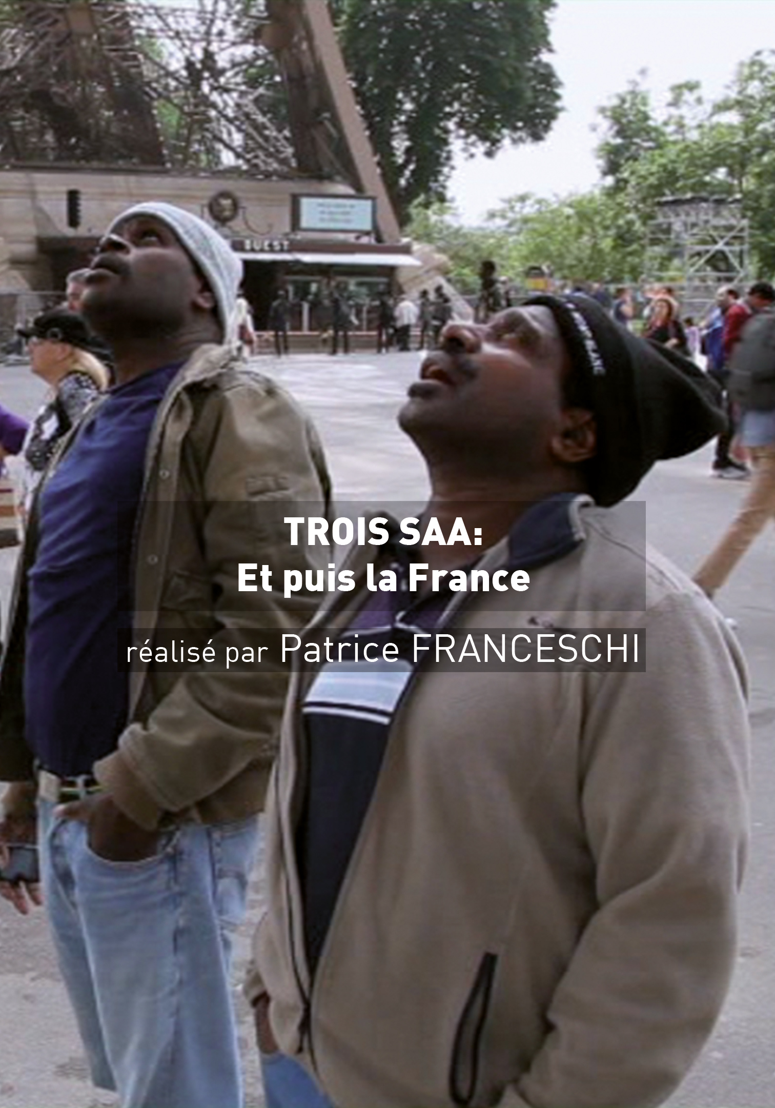 Trois Saa et puis la France : le choc de deux mondes / Documentaire de Patrice Franceschi | Franceschi, Patrice. Metteur en scène ou réalisateur