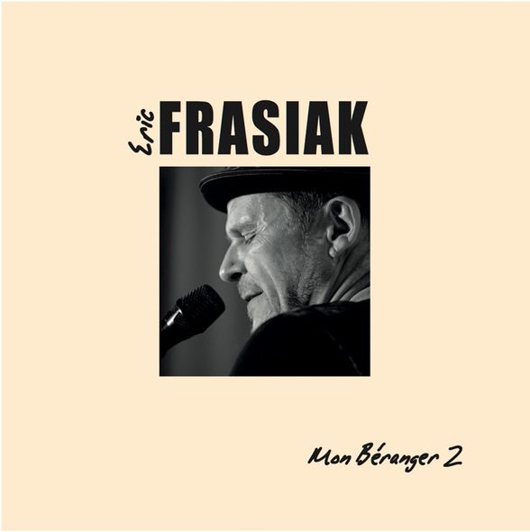 Mon Béranger. 2 | Éric Frasiak (1958-....). Chanteur. Compositeur