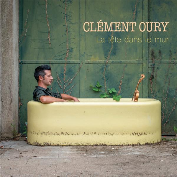 La tête dans le mur | Clément Oury. Compositeur