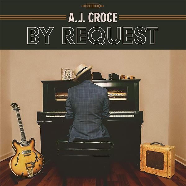 By request / A.J. Croce | Croce, A.J.. Chant. Piano. Orgue. Wurlitzer. Harmonium. Guitare