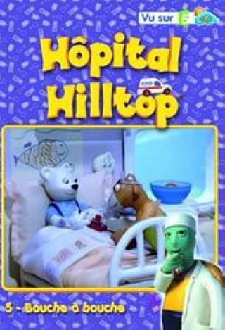 Hôpital Hilltop : Bouche à bouche / Film d'animation de Pascal Le Notre | Le Nôtre, Pascal. Metteur en scène ou réalisateur. Scénariste