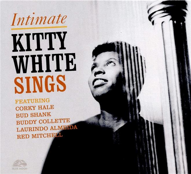 Intimate : Kitty White sings / Kitty White | White, Kitty. Chant