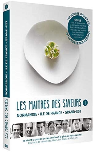Les Maîtres des saveurs. Volume 1, Normandie, Ile de France, Grand Est | Deschênes, Valérie. Metteur en scène ou réalisateur