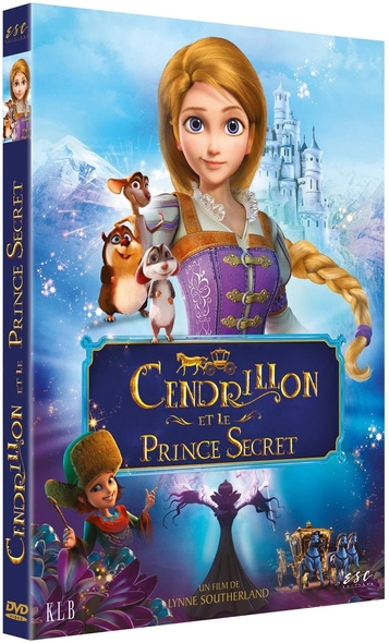 Cendrillon et le prince secret / Film d'animation de Lynne Southerland | Southerland , Lynne . Metteur en scène ou réalisateur