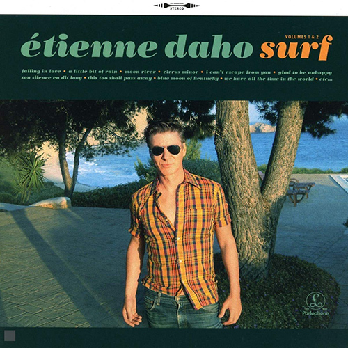 Surf - Volumes 1 & 2 / Etienne Daho | Daho, Etienne. Composition. Chant