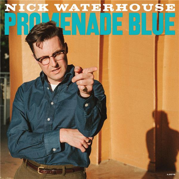 Promenade blue / Nick Waterhouse | Waterhouse, Nick. Chant. Composition