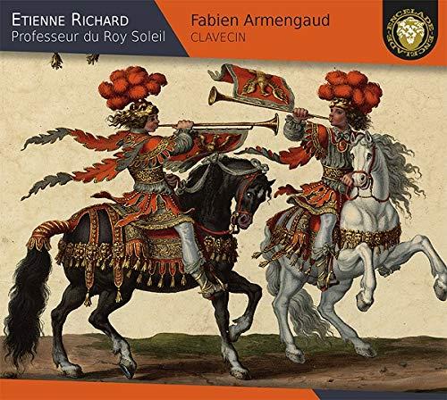 Etienne Richard, professeur du Roy Soleil / Fabien Armengaud (clavecin) | Richard, Etienne (1621-1669). Composition