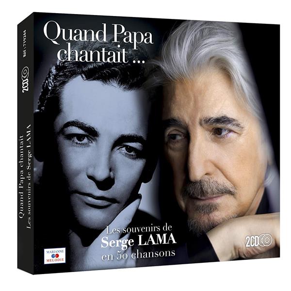 Couverture de Quand papa chantait.. : Les souvenirs de Serge Lama en 50 chansons