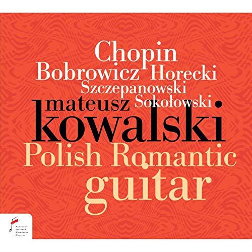 Polish romantic guitar / Mateusz Kowalski | Kowalski , Mateusz . Guitare