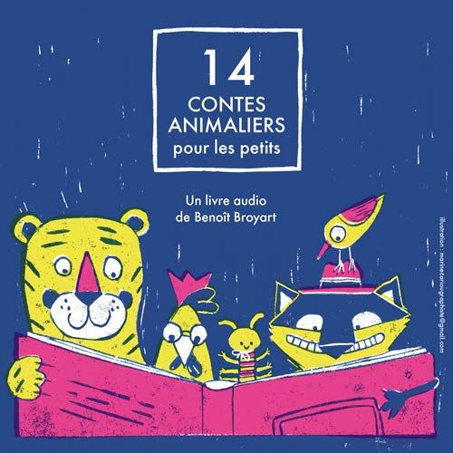 14 contes animaliers pour les petits | Benoît Broyart (1973-....). Auteur. Narrateur