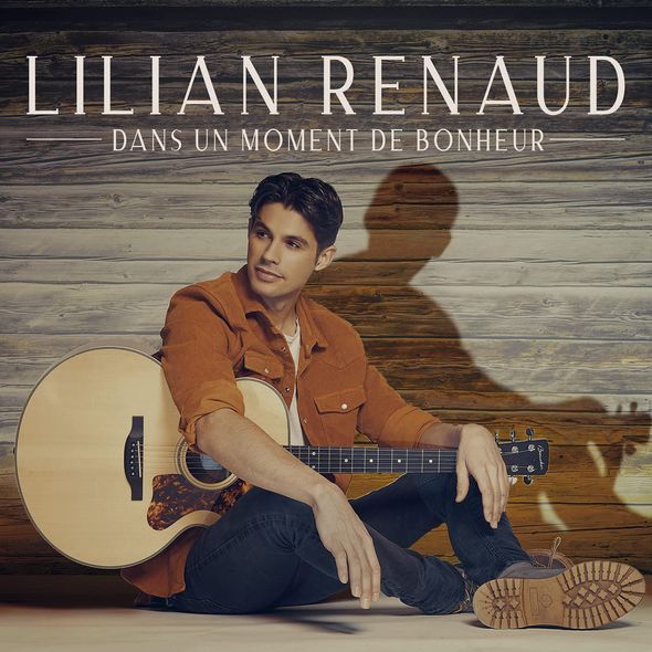 Dans un moment de bonheur | Lilian Renaud (1991-....). Chanteur
