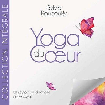 couverture de : Yoga du coeur, le yoga que chuchote notre corps