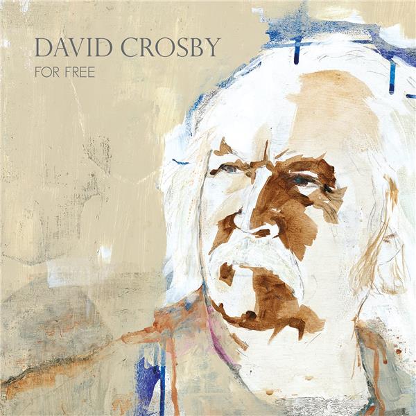 For free / David Crosby | Crosby, David. Paroles. Composition. Chant
