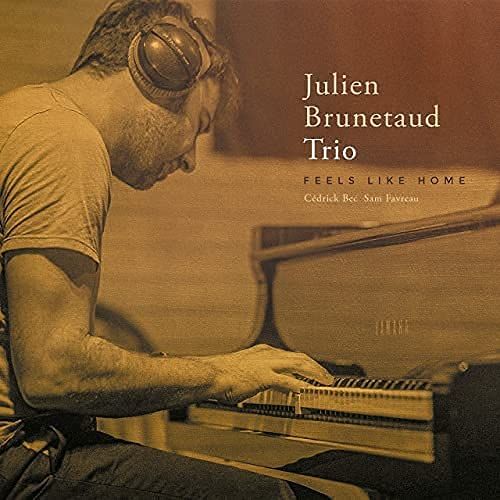 Feels like home / Julien Brunetaud Trio | Brunetaud, Julien (19..-....). Composition. Piano