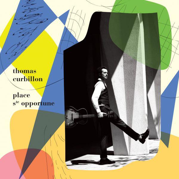 Place Ste Opportune / Thomas Curbillon | Curbillon , Thomas . Guitare. Chant. Composition