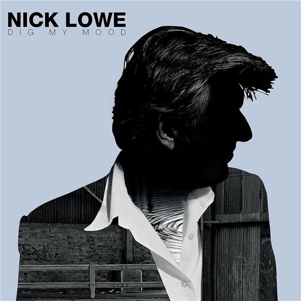 Dig my mood | Nick Lowe (1949-....). Interprète