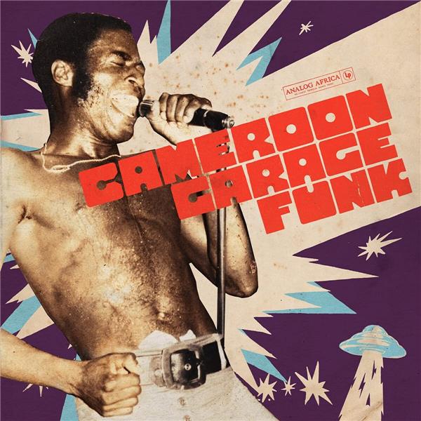 Cameroon garage funk : 1964-1979 / Samy Ben Redjeb | Ben Redjeb, Samy. Compilateur