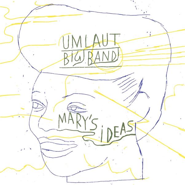 Mary's idea / Umlaut Big Band | Williams, Mary Lou. Composition