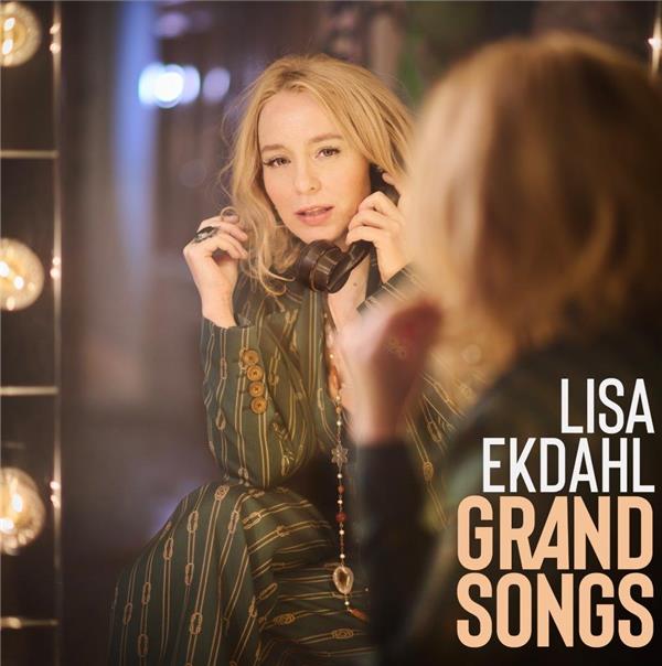 Grand Songs / Lisa Ekdahl | Ekdahl, Lisa. Chant
