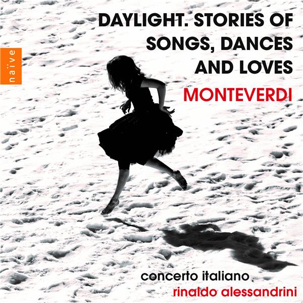Daylight. Stories of songs, dances and love | Claudio Monteverdi. Compositeur. Interprète