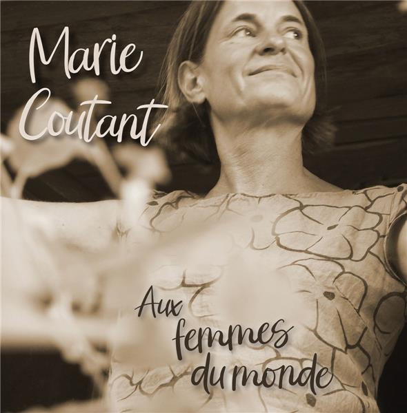 Aux femmes du monde | Marie Coutant. Interprète