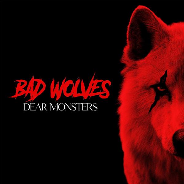 Dear monsters / Bad Wolves | Bad Wolves . Composition. Interprète