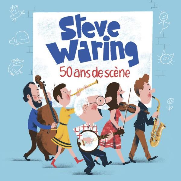 50 ans de scène ! / Steve Waring | Waring, Steve. Adaptateur. Arrangement. Paroles. Composition. Banjo. Guimbarde. Ukulele. Guitare. Chant