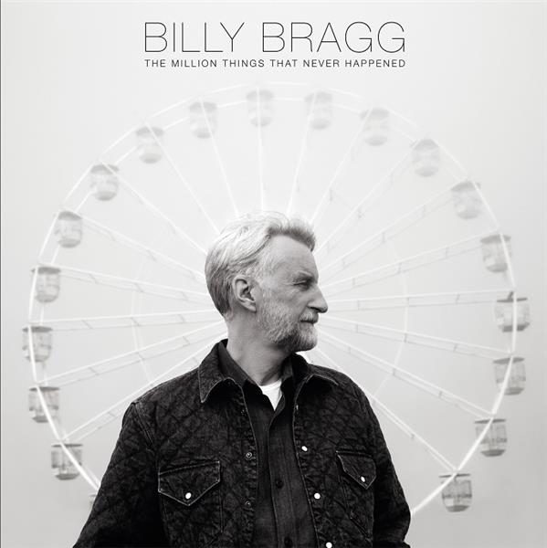 The million things that never happened | Billy Bragg (1957-....). Interprète