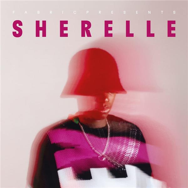 Fabric presents Sherelle / Compilation | 